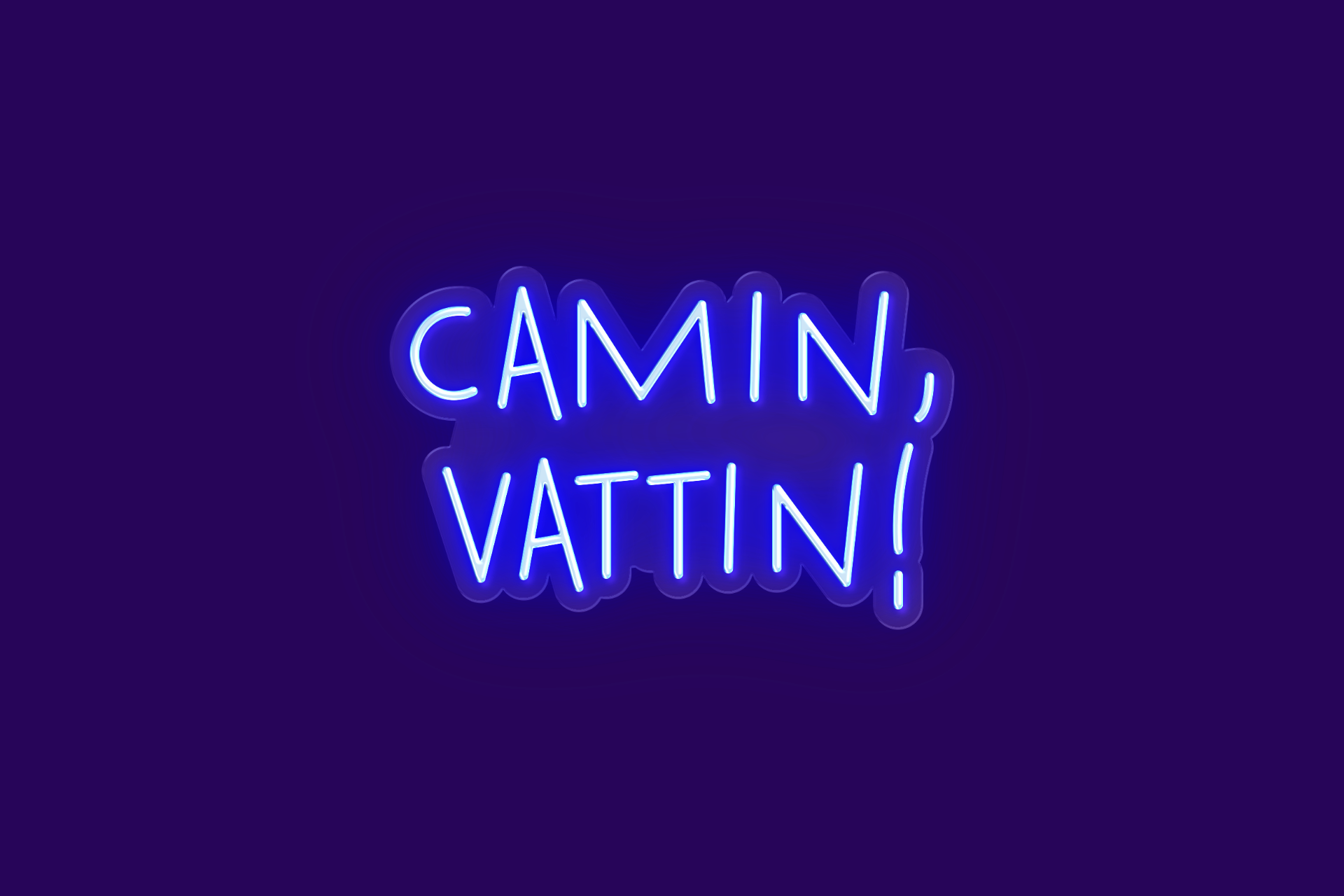 Camin vattin!